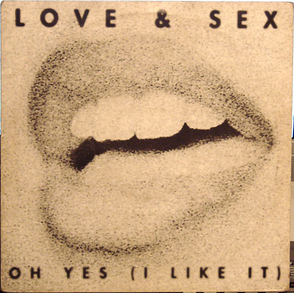 Love & Sex – Oh Yes (I Like It)