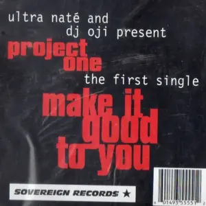 Ultra Naté And DJ Oji Presents Project One (12) – Make It Good To You