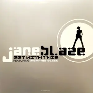 Jane Blaze – Get With This