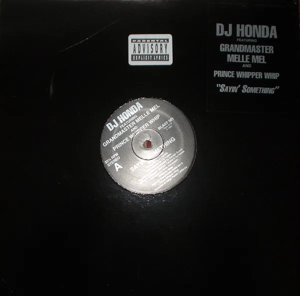DJ Honda, Grandmaster Melle Mel, Prince Whipper Whip – Sayin' Something