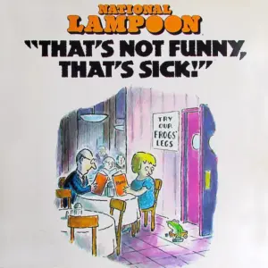 National Lampoon – That's Not Funny, That's Sick!