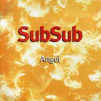 Sub Sub – Angel