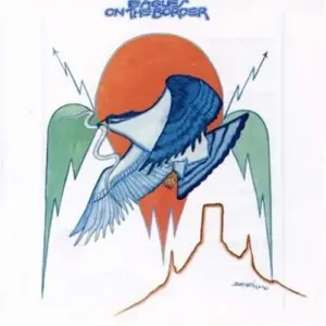 Eagles – On The Border