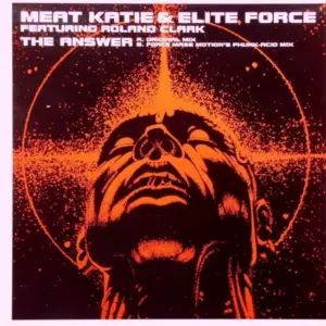 Meat Katie & Elite Force Featuring Roland Clark – The Answer