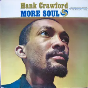 Hank Crawford – More Soul