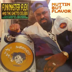 Funkmaster Flex & The Ghetto Celebs – Nuttin But Flavor