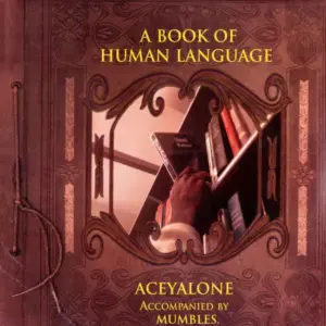 Aceyalone Accompanied By Mumbles – A Book Of Human Language