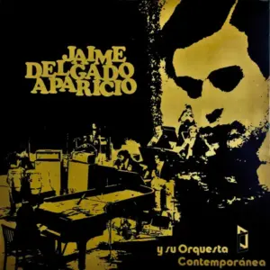 Jaime Delgado Aparicio Y Su Orquesta Contemporánea – Jaime Delgado Aparicio Y Su Orquesta Contemporánea