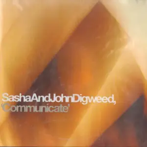 Sasha & John Digweed – Communicate