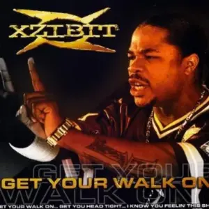 Xzibit – Get Your Walk On