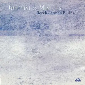 Stefano Ghittoni >> Nicola Minella – Derek Jarman BLUEs