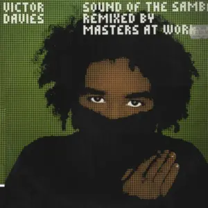 Victor Davies – Sound Of The Samba (Remixed By Masters At Work)