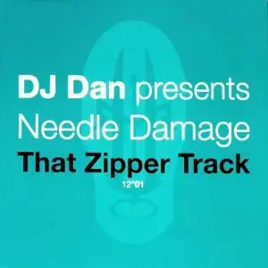DJ Dan Presents Needle Damage – That Zipper Track