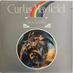 Curtis Mayfield – Got To Find A Way