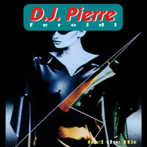 Pierre Feroldi – Feel The Hit