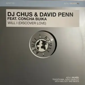 DJ Chus & David Penn Feat. Concha Buika – Will I (Discover Love)