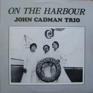 John Cadman Trio – On The Harbour