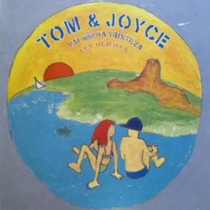Tom & Joyce – Vai Minha Tristeza (Les Remixes)