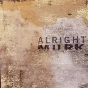 MURK – Alright