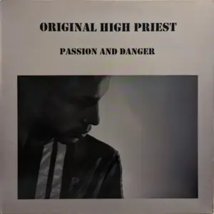 Original High Priest – Passion And Danger