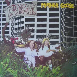 Mother Goose – Don't Believe In Fairytales