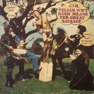 Kush (16) – Nah,Tellus Wh't Kush Means Yer Great Sausage