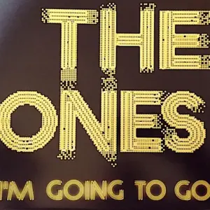 Ones, The – I'm Going To Go