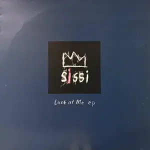 Sissi – Look At Me EP