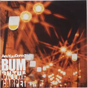 Bum On The Carpet – Are You Down?