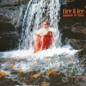 Fire & Ice – Souvenir De Chine