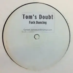 Tom's Doubt – Fuck Dancing