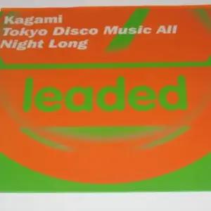 Kagami – Tokyo Disco Music All Night Long (Remixes)