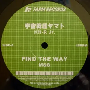 KH-RJr / MSG (2) / Heavens Wire Vs. Tsuribori / Spinderella (2) – 宇宙戦艦ヤマト / Find The Way / 宇宙は大へんだ! / Every Heart