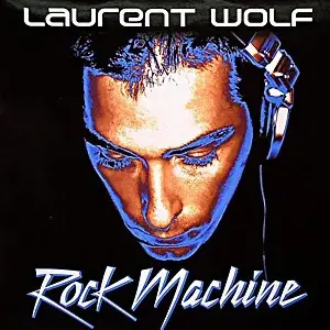 Laurent Wolf – Rock Machine