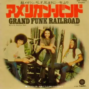 Grand Funk Railroad – We're An American Band
