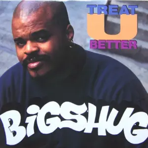 Big Shug – Treat U Better