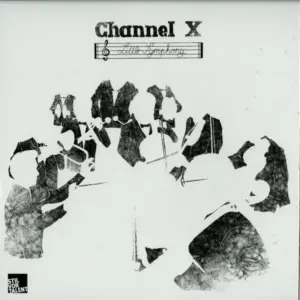 Channel X (2) – Little Symphony