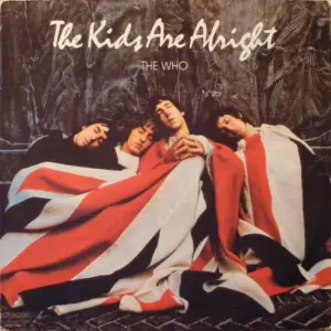 Who, The – The Kids Are Alright