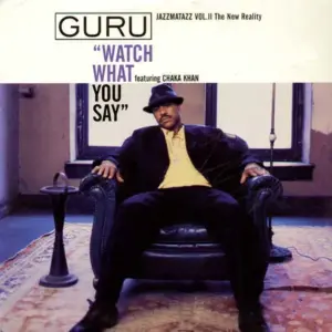 Guru – Watch What You Say