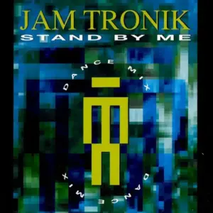 Jam Tronik – Stand By Me (Dance Mix)