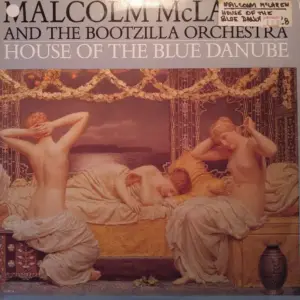 Malcolm McLaren And The Bootzilla Orchestra – House Of The Blue Danube