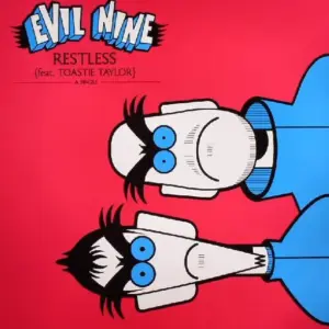 Evil Nine Feat. Toastie Taylor – Restless
