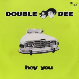 Double Dee – Hey You