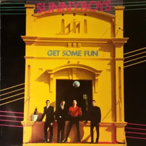 Sunnyboys – Get Some Fun