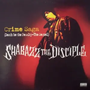 Shabazz The Disciple – Crime Saga (Death Be The Penalty - The Sequel)