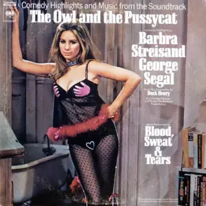 Barbra Streisand, George Segal, Blood, Sweat And Tears – The Owl And The Pussycat (Comedy Highlights And Music From The Soundtrack)
