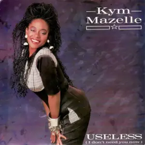 Kym Mazelle – Useless (I Don't Need You Now)