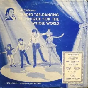 Al Gilbert – Graded Tap-Dancing Technique For The Whole World: Grade 1