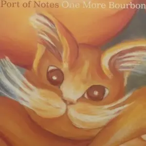 Port Of Notes – One More Bourbon