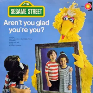 Sesame Street – Aren't You Glad You're You?